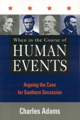 When in the Course of Human Events Arguing the Case for Southern Secession  9780847697236 Front Cover