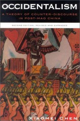 Occidentalism A Theory of Counter-Discourse in Post-Mao China 2nd 9780847698752 Front Cover