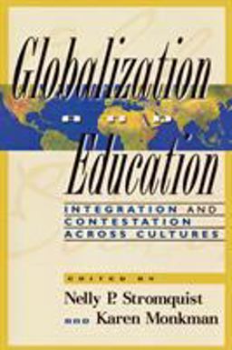 Globalization and Education Integration and Contestation Across Cultures  9780847699193 Front Cover