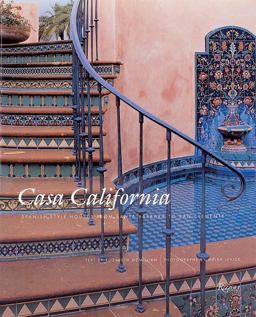 Casa California Spanish-Style Houses from Santa Barbara to San Clemente  9780847818501 Front Cover