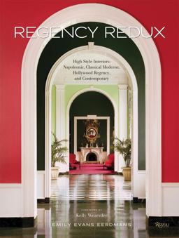 Regency Redux High Style Interiors - Napoleonic, Classical Moderne, Hollywood Regency, and Contemporary  9780847831449 Front Cover