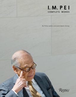 I. M. Pei Complete Works  9780847831456 Front Cover