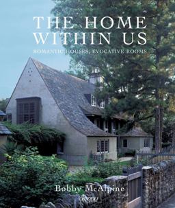 Home Within Us Romantic Houses, Evocative Rooms  9780847832897 Front Cover