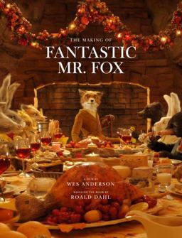 Fantastic Mr. Fox The Making of the Motion Picture  9780847833542 Front Cover