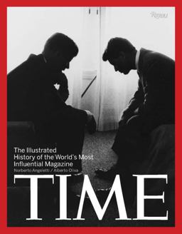 Time The Illustrated History of the World's Most Influential Magazine  9780847833580 Front Cover