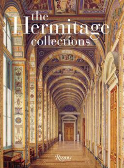 Hermitage Collections Volume I: Treasures of World Art; Volume II: from the Age of Enlightenment to the Present Day  9780847835034 Front Cover