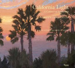 California Light: A Century of Landscapes Paintings of the California Art Club  9780847836253 Front Cover