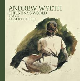Andrew Wyeth, Christina's World, and the Olson House  9780847837359 Front Cover