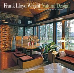 Frank Lloyd Wright: Natural Design, Organic Architecture Lessons for Building Green from an American Original  9780847837960 Front Cover