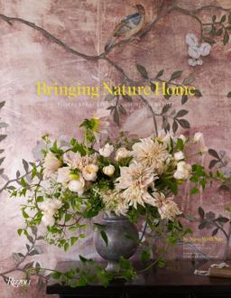 Bringing Nature Home Floral Arrangements Inspired by Nature  9780847838004 Front Cover