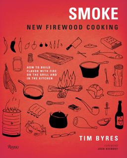 Smoke: New Firewood Cooking How to Build Flavor with Fire on the Grill and in the Kitchen  9780847839797 Front Cover