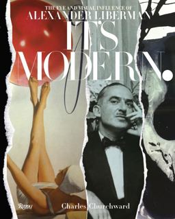 It's Modern The Eye and Visual Influence of Alexander Liberman  9780847840717 Front Cover