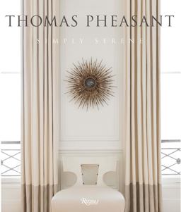 Thomas Pheasant: Simply Serene  9780847840816 Front Cover