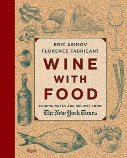 Wine with Food Pairing Notes and Recipes from the New York Times  9780847842216 Front Cover