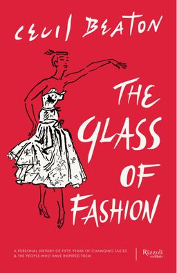 Glass of Fashion A Personal History of Fifty Years of Changing Tastes and the People Who Have Inspired Them  9780847843855 Front Cover