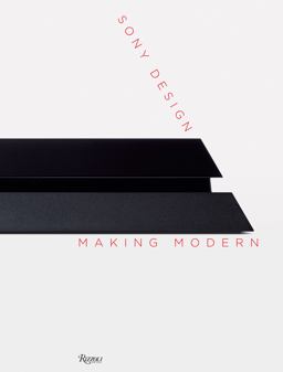 Sony Design Making Modernity  9780847844999 Front Cover