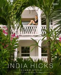 India Hicks: Island Style  9780847845064 Front Cover