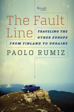Fault Line Traveling the Other Europe, from Finland to Ukraine  9780847845422 Front Cover