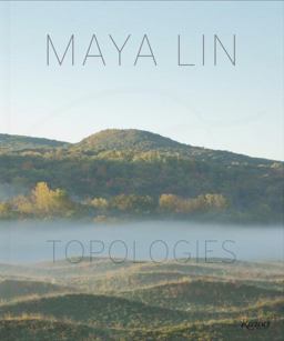 Maya Lin Topologies  9780847846092 Front Cover