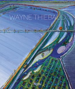 Wayne Thiebaud:  9780847846160 Front Cover