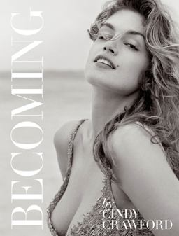 Becoming by Cindy Crawford By Cindy Crawford with Katherine o' Leary  9780847846191 Front Cover