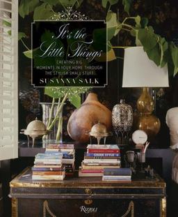 It's the Little Things Creating Big Moments in Your Home Through the Stylish Small Stuff  9780847848072 Front Cover