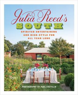 Julia Reed's South Spirited Entertaining and High-Style Fun All Year Long  9780847848287 Front Cover