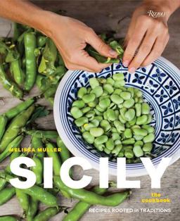 Sicily The Cookbook: Recipes Rooted in Traditions  9780847848652 Front Cover