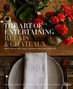 The Art of Entertaining Relais &amp; Chateaux  9780847849314 Front Cover