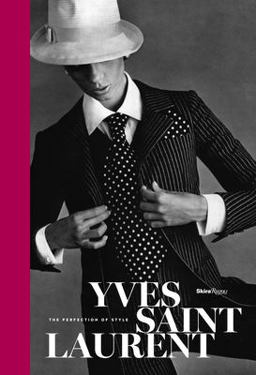 Yves Saint Laurent The Perfection of Style  9780847849420 Front Cover
