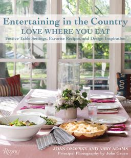 Entertaining in the Country Love Where You Eat: Festive Table Settings, Favorite Recipes, and Design Inspiration  9780847858835 Front Cover