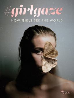 #girlgaze How Girls See the World  9780847860890 Front Cover