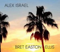 Alex Israel Bret Easton Ellis  9780847861002 Front Cover