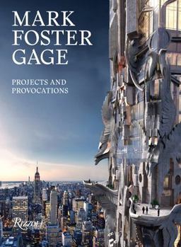 Mark Foster Gage Projects and Provocations  9780847862092 Front Cover