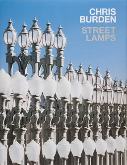 Chris Burden: Streetlamps  9780847862696 Front Cover