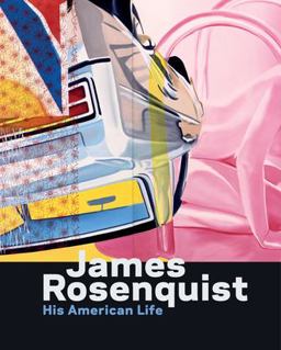 James Rosenquist: His American Life  9780847864010 Front Cover