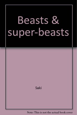 Beasts and Super-Beasts