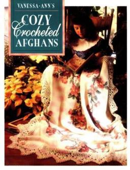 Vanessa-Ann's Cozy Crocheted Afghans  9780848710958 Front Cover