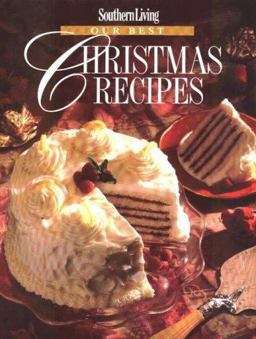 Southern Living Our Best Christmas Recipes  9780848711832 Front Cover