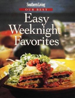Southern Living Our Best Easy Weeknights Favorites  9780848716868 Front Cover