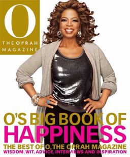 O's Big Book of Happiness The Best of O, the Oprah Magazine - Wisdom, Wit, Advice, Interviews and Inspiration  9780848732332 Front Cover