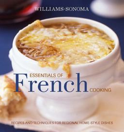 Essentials of French Cooking Recipes and Techniques for Regional Home-Style Dishes  9780848732943 Front Cover