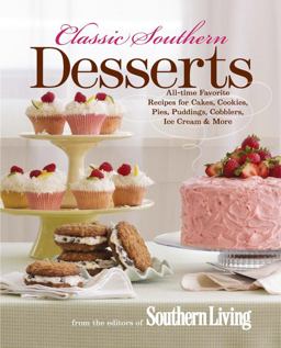 Classic Southern Desserts All-Time Favorite Recipes for Cakes, Cookies, Pies, Puddings, Cobblers, Ice Cream and More  9780848733308 Front Cover