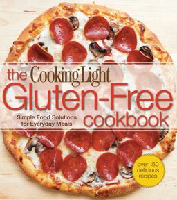 Cooking Light the Gluten-Free Cookbook Simple Food Solutions for Everyday Meals  9780848734350 Front Cover