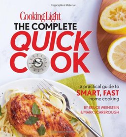 Cooking Light the Complete Quick Cook A Practical Guide to Smart, Fast Home Cooking  9780848734428 Front Cover
