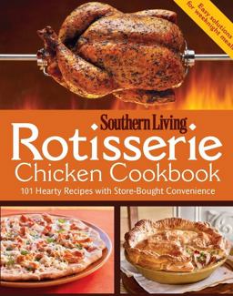 Rotisserie Chicken Cookbook 101 Hearty Dishes with Store-Bought Convenience  9780848737023 Front Cover