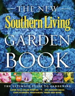New Southern Living Garden Book The Ultimate Guide to Gardening  9780848742980 Front Cover