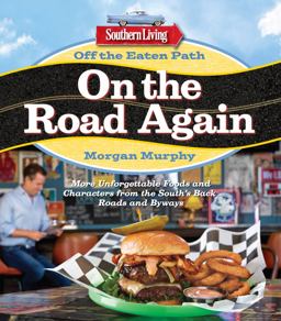 Southern Living off the Eaten Path: on the Road Again More Unforgettable Foods and Characters from the South's Back Roads and Byways  9780848744441 Front Cover
