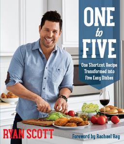 One to Five One Shortcut Recipe Transformed into Five Easy Dishes  9780848747770 Front Cover