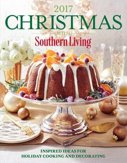 Christmas with Southern Living 2017 Inspired Ideas for Holiday Cooking and Decorating  9780848752262 Front Cover